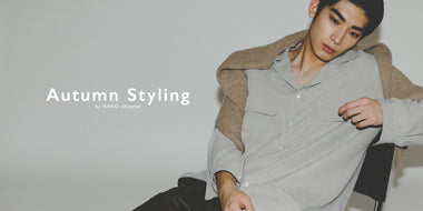 MENS - Autumn Styling by NANO universe