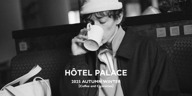 HÔTEL PALACE 2025 AUTUMN WINTER