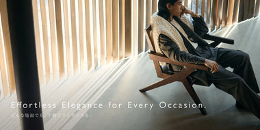 Effortless Elegance for Every Occasion −どんな場面でも、手軽にエレガンスを−
